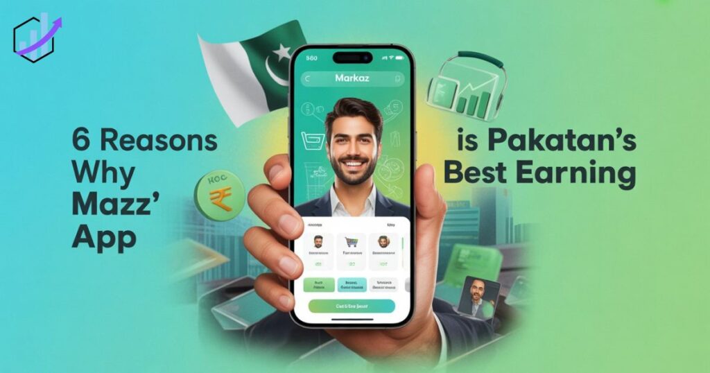 6-reasons-why-markaz-is-the-best-online-earning-app-in-pakistan