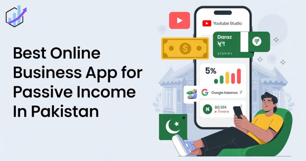 which-online-business-app-is-best-for-passive-income-in-pakistan